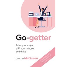 (영문도서) Go-getter: Raise your mojo shift your mindset and thrive Paperback, Bookpod, English, 9780648743200