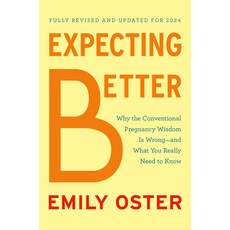 (영문도서) Expecting Better: Why the Conventional Pregnancy Wisdom Is Wrong--And What You Really Need to... Hardcover, Penguin Press, English, 9780593833209