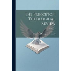 (영문도서) The Princeton Theological Review; Volume 8 Paperback, Legare Street Press, English, 9781022868014