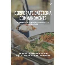 (영문도서)Corporate Cafeteria Commandments: A Handbook of Food and Beverage Excellence Paperback, Notion Press, English, 9798899849848