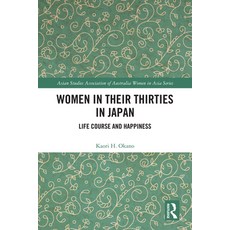 (英文圖書)Women in Their Thirties in Japan: Life Course and Happiness 精裝版, Routledge, 英文