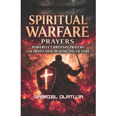 (英文圖書)Spiritual Warfare Prayers: Powerful Prayers For Protection Healing And Victory ... 平裝版, Independently Published, 英文