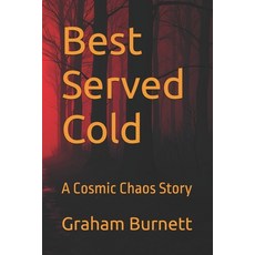 (영문도서)Best Served Cold: A Cosmic Chaos Story Paperback, Independently Published, English, 9798283235196