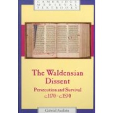The Waldensian Dissent:"Persecution and Survival C.1170 C.1570", Cambridge University Press