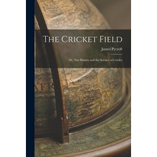 (영문도서) The Cricket Field: Or The History and the Science of Cricket Paperback, Legare Street Press, English, 9781016250184