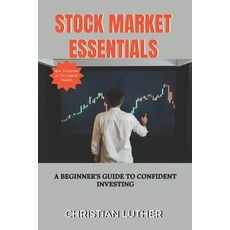 (영문도서) Stock Market Essentials: A Beginner's Guide to Confident Investing Paperback, Independently Published, English, 9798311541015