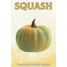 Squash: Fun Facts on Fruits and Vegetables Paperback, Independently Published, English, 9798565185898