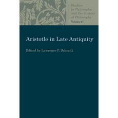 (영문도서) Aristotle in Late Antiquity Paperback, Catholic University of Amer..., English, 9780813230627