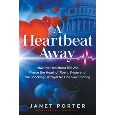A Heartbeat Away: How the Heartbeat Bill Will Pierce the Heart of Roe V. Wade and the Shocking Betra... Paperback, Destiny Image Incorporated, English, 9780768455892