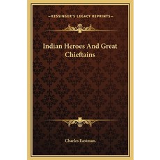(영문도서) Indian Heroes And Great Chieftains Hardcover, Kessinger Publishing, English, 9781169235052