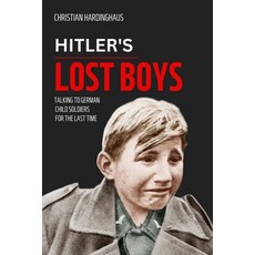 (영문도서) Hitler's Lost Boys: Talking to German Child Soldiers for the Last Time Paperback, Independently Published, English, 9798345885543