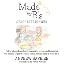 Made By B's: Spaghetti Dinner Paperback, Independently Published, English, 9798667998464