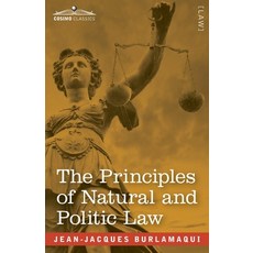 (영문도서) The Principles of Natural and Politic Law (Two Volumes in One) Paperback, Cosimo Classics, English, 9798891350359