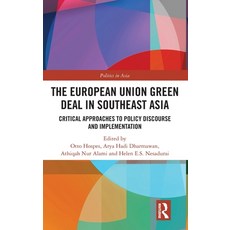 (영문도서)The European Union Green Deal in Southeast Asia: Critical Approaches to Policy D... Hardcover, Routledge, English, 9781041324294