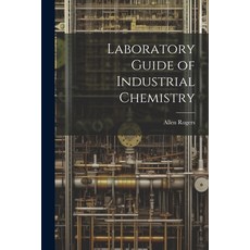 (영문도서) Laboratory Guide of Industrial Chemistry Paperback, Legare Street Press, English, 9781021631183