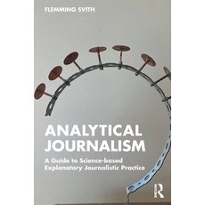 (영문도서) Analytical Journalism: A Guide to Science-based Explanatory Journalistic Practice Paperback, Routledge, English, 9781032293028