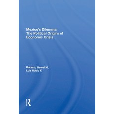 (영문도서) Mexico's Dilemma: The Political Origins Of Economic Crisis Paperback, Routledge, English, 9780367166984