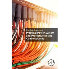 (영문도서) Practical Power System and Protective Relays Commissioning Paperback, Academic Press, English, 9780128168585
