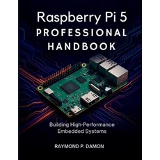 (英文圖書)Raspberry Pi 5 Professional Handbook: Building High-Performance Embedded Systems 平裝版, Independently Published, 英文