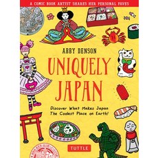 (영문도서) Uniquely Japan: A Comic Book Artist Shares Her Personal Faves - Discover What Makes Japan the... Hardcover, Tuttle Publishing, English, 9784805316207