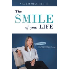 (영문도서) The Smile of Your Life: Everything You Need to Know for Your Orthodontic Journey Paperback, Advantage Media Group, English, 9781642250404