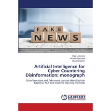 (英文圖書)Artificial Intelligence for Cyber Countering Disinformation: monograph 平裝版, LAP Lambert Academic Publis..., 英文