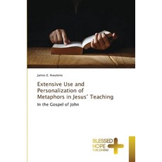 (英文圖書)Extensive Use and Personalization of Metaphors in Jesus' Teaching 平裝版, Blessed Hope Publishing, 英文