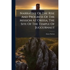 (영문도서)Narrative Of The Rise And Progress Of The Mission At Orissa The Site Of The Tem... Paperback, Hutson Street Press, English, 9781024670752