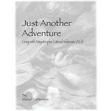(영문도서) Just Another Adventure: Living with Amyotrophic Lateral Sclerosis (ALS) Paperback, Macel, English, 9780692149744