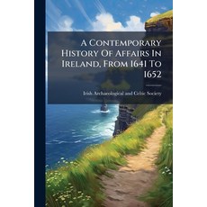 (영문도서)A Contemporary History Of Affairs In Ireland From 1641 To 1652: Now For The Fir... Paperback, Nabu Press, English, 9781271408429