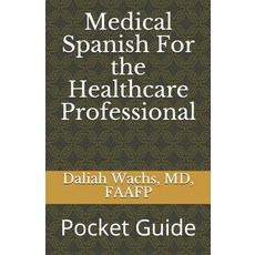 Medical Spanish For the Healthcare Professional: Pocket Guide Paperback, Independently Published