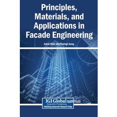 (영문도서)Principles Materials and Applications in Facade Engineering Hardcover, Igi Global Scientific Publi..., English, 9798337360232 Igi Global Scientific Publi..., English, 9798337360232
