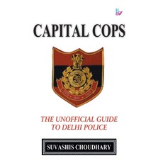 (영문도서)Capital Copes: The Unofficial Guide to the Delhi Police Hardcover, Har-Anand Publications Pvt Ltd, English, 9789391504014