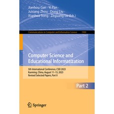 (영문도서) Computer Science and Educational Informatization: 5th International Conference Csei 2023 Ku... Paperback, Springer, English, 9789819994915