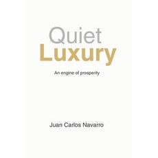 (영문도서)Quiet Luxury: An engine of prosperity Paperback, Independently Published, English, 9798264910128
