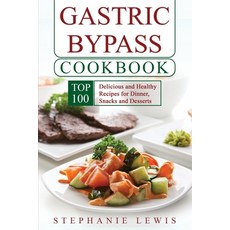 (영문도서) Gastric Bypass Cookbook: Top 100 Delicious and Healthy Recipes for Dinner Snacks and Desserts Paperback, Independently Published, English, 9798355489724