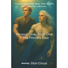 (영문도서)Abyssal Love Book One: The Prince's Vow Paperback, Elian Cloud Publishing, English, 9781067078423
