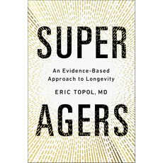 Super Agers:An Evidence-Based Approach to Longevity, Simon & Schuster