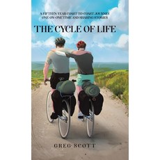 (영문도서) The Cycle Of Life: A Fifteen-Year Coast-to-Coast Journey One-on-One Time and Sh... Hardcover, Tellwell Talent, English, 9780228846925