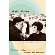 Musical Echoes: South African Women Thinking in Jazz, Duke Univ Pr