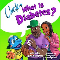 (영문도서)Uncle What is Diabetes? Paperback, Xylina Cassandra, English, 9798992095173