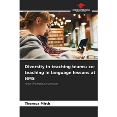 (영문도서)Diversity in teaching teams: co-teaching in language lessons at NMS Paperback, Our Knowledge Publishing, English, 9786208496616