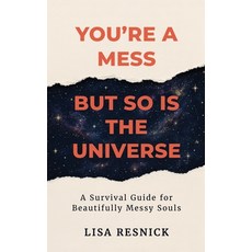 (英文圖書)You're a Mess But So is the Universe: A Survival Guide for Beautifully Messy Souls 精裝版, MindStir Media, 英文