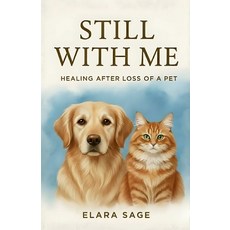 (英文圖書)Still With Me: Healing After Loss Of A Pet A Gentle Guide to Coping With Grief ... 平裝版, Seven Hues Books, 英文