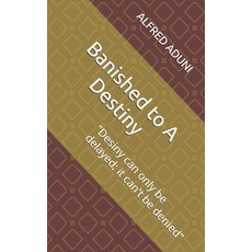 (영문도서) Banished to A Destiny Paperback, Independently Published, English, 9798313059891