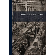 (영문도서)American Artisan; Volume 80 Paperback, Nabu Press, English, 9781179231211