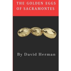 (영문도서) The Golden Eggs Of Sacramontes Paperback, Independently Published, English, 9798764749259