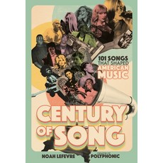 (영문도서) Century of Song: 101 Songs That Shaped American Music Hardcover, Page Street Publishing, English, 9798890031235