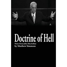 (영문도서)Doctrine of Hell: Sermon Notes of John MacArthur Paperback, John Matthew Ministries, English, 9798349672569