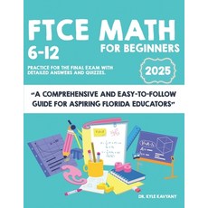 (영문도서)FTCE Math 6-12 for Beginners: "A Comprehensive and Easy-to-Follow Guide for Aspi... Paperback, Independently Published, English, 9798289718907